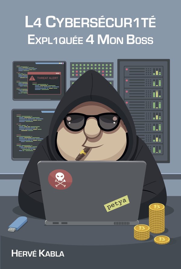 La cybersécurité expliquée à mon boss