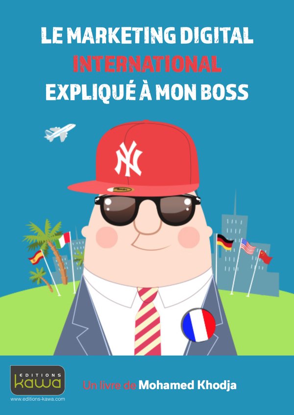 Le marketing digital à l’international expliqué à mon boss